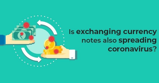Is exchanging currency notes also spreading coronavirus?